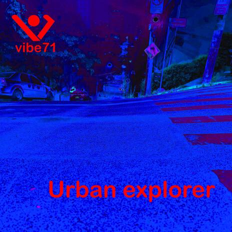 Urban explorer | Boomplay Music