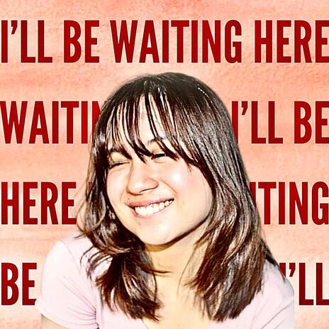 I'll Be Waiting Here ft. joey roque | Boomplay Music