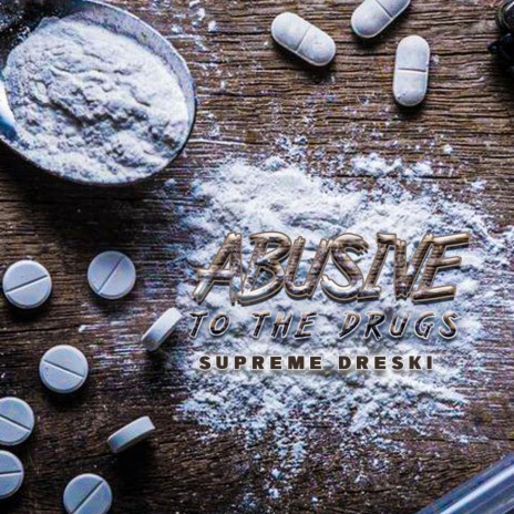 Abusive To The Drugs | Boomplay Music