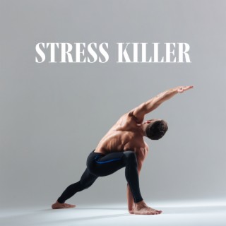 Stress Killer: Music for Stress Relief, Anxiety Stop, Calm Mind at Stressful Situations