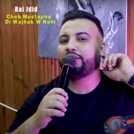 Cheb Mustapha Di Wajhak W Rohi | Boomplay Music