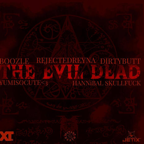 THE EVIL DEAD ft. REJECTEDREYNA, Yumisocute<3, DIRTYBUTT & HANNiBAL SKULLFUCK