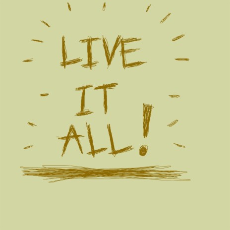 Live It All