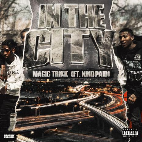 In The City ft. Nino Paid | Boomplay Music