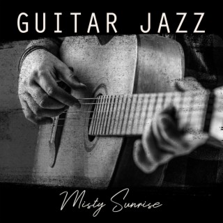 Guitar Jazz: Misty Sunrise