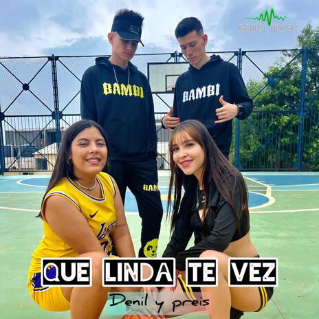 Que Linda Te Vez ft. Preis | Boomplay Music