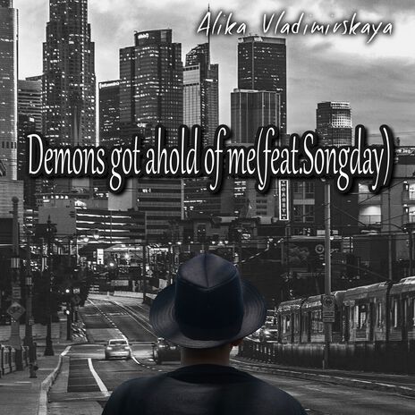 Demons Got Ahold of Me ft. Songday | Boomplay Music