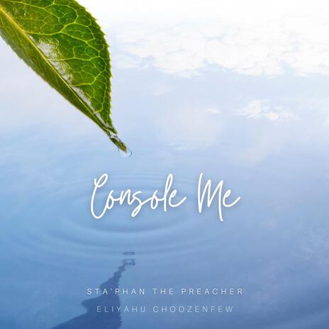 Console Me ft. Eliyahu Chozenfew | Boomplay Music