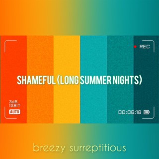 shameful (long summer nights) lyrics | Boomplay Music