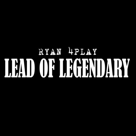 Lead of Legendary | Boomplay Music