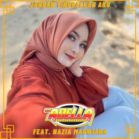 Jangan Tinggalkan Aku ft. Nazia Marwiana | Boomplay Music