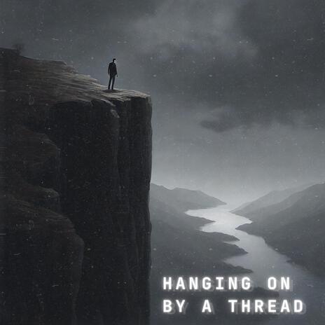 Hanging on by a Thread | Boomplay Music