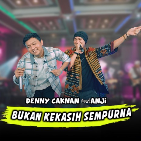 Bukan Kekasih Sempurna ft. Anji | Boomplay Music