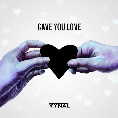 Gave You Love