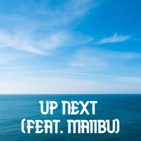 Up Next ft. maIIbu | Boomplay Music