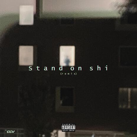 stand on shi (Remix) | Boomplay Music