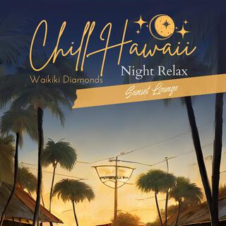 Chill Hawaii: Night Relax - Sunset Lounge