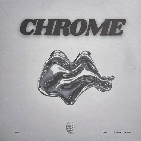 CHROME ft. nojo | Boomplay Music