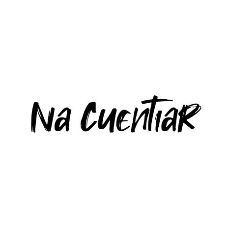 Na cuentiar ft. Cevlade | Boomplay Music
