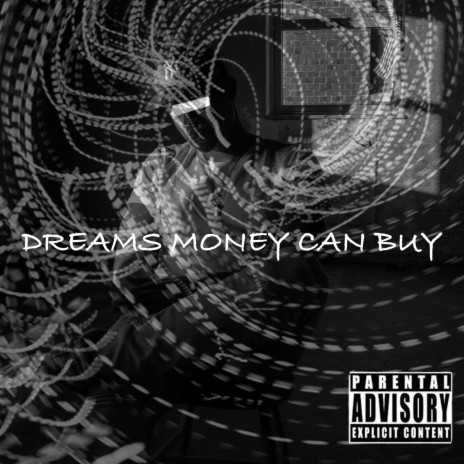Dreams Money Can Buy | Boomplay Music