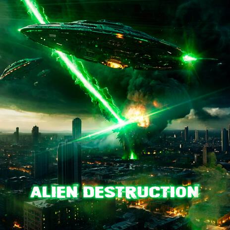 Alien Destruction | Boomplay Music