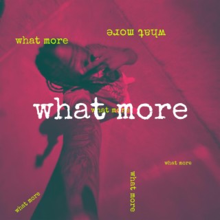 What More lyrics | Boomplay Music