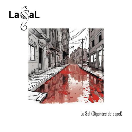 La Sal (Gigantes de papel) | Boomplay Music