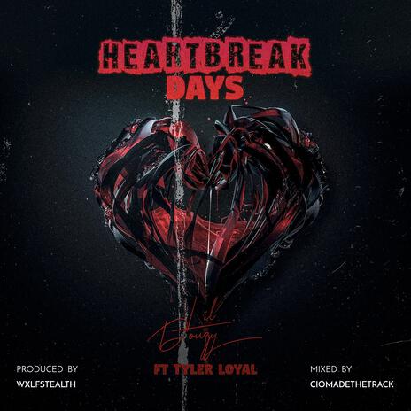 Heartbreak Days ft. Tyler Loyal | Boomplay Music