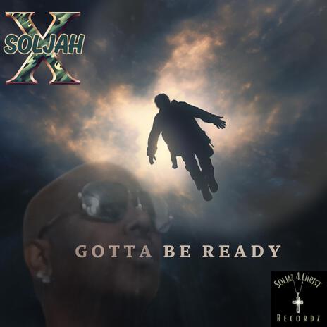 Gotta Be Ready | Boomplay Music