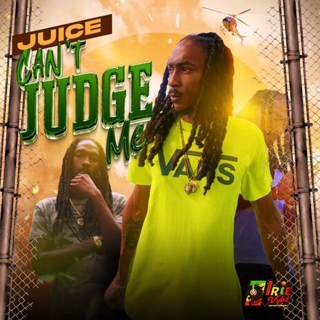 Can't Judge Me ft. Juice | Boomplay Music