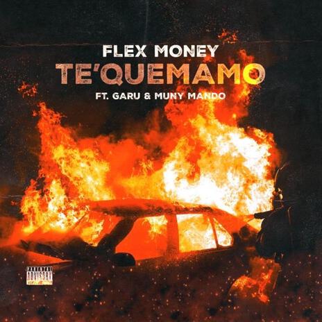 Te quemamo ft. Flex Money & Muny Mando | Boomplay Music