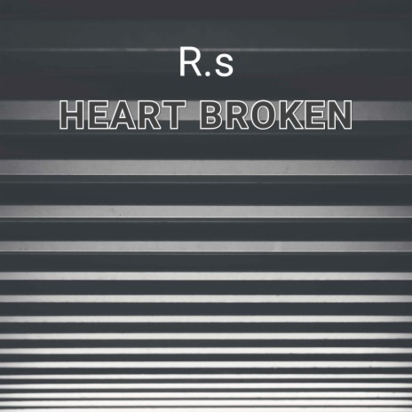 Heart Broken | Boomplay Music