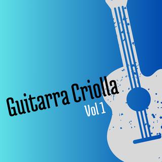 Guitarra Criolla, Vol. 1