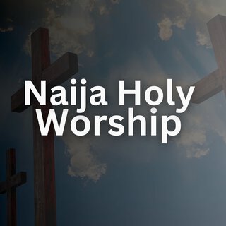 Naija Holy Worship