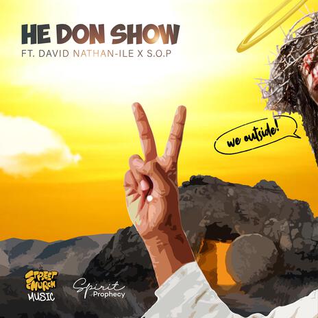 He Don Show ft (Remix) ft. David Nathan Ile & Spirit of Prophecy | Boomplay Music