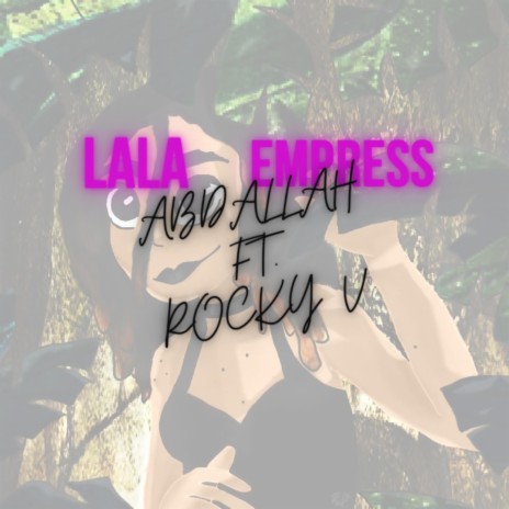 Lala Empress ft. Rocky V | Boomplay Music