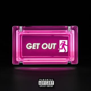Get Out lyrics | Boomplay Music