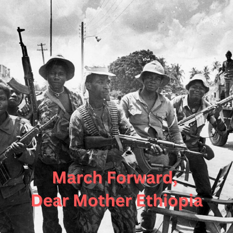 March Forward, Dear Mother Ethiopia | Boomplay Music