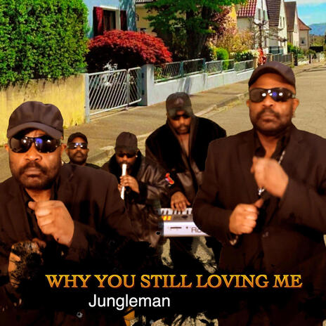 Why You Still Loving Me | Boomplay Music