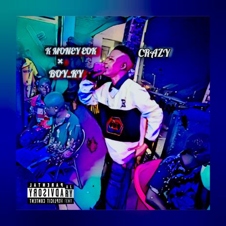 CRAZY ft. BOY_KY | Boomplay Music