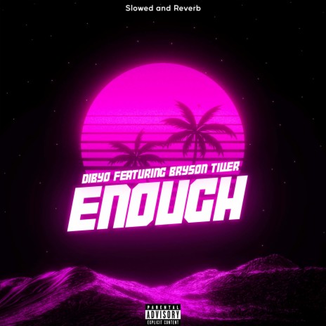 Enough - Slowed and Reverb ft. Bryson Tiller | Boomplay Music