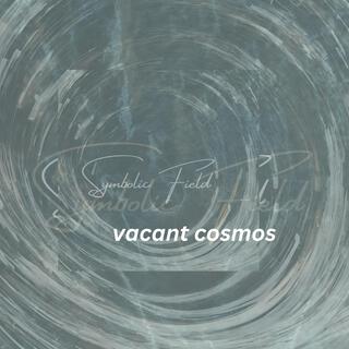 Vacant Cosmos