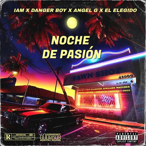 Noche De Pasión (Remix) ft. Angel G, Danger Boy & El Elegido | Boomplay Music