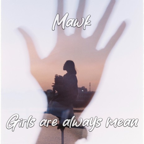 Girls are always mean | Boomplay Music