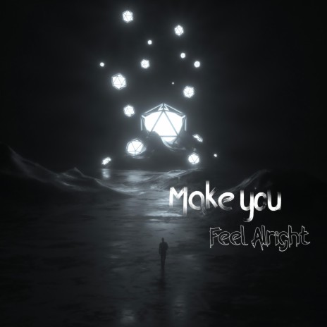 Make you feel alright | Boomplay Music