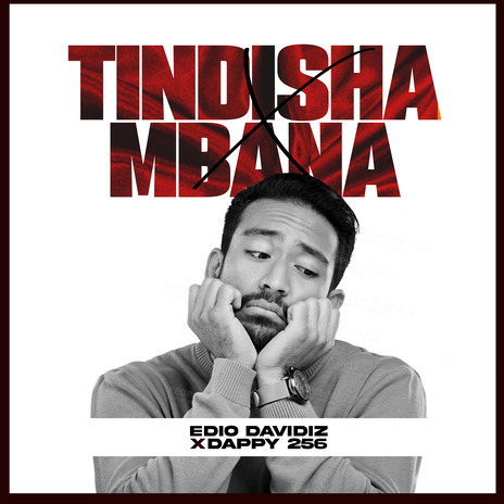 TINDISHAMBANA ft. EDIO DAVIDIZ | Boomplay Music