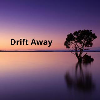 Drift Away