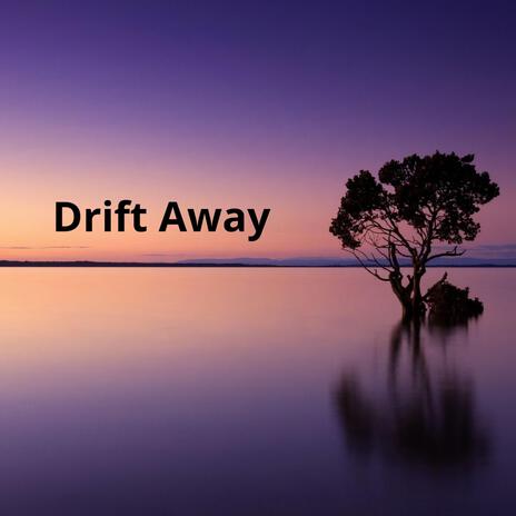 Drift Away | Boomplay Music