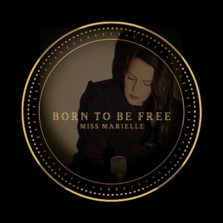 Born to be free lyrics | Boomplay Music