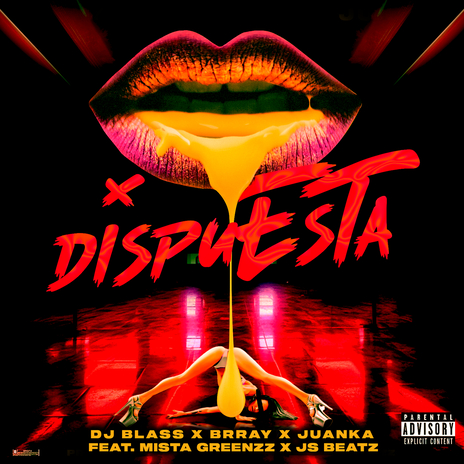 Dispuesta ft. Brray, Juanka, Mista Greenzz & JS Beatz | Boomplay Music